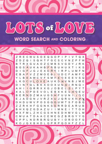Lots of Love Word Search and Coloring by Editors of Thunder Bay Press, 9781667209104