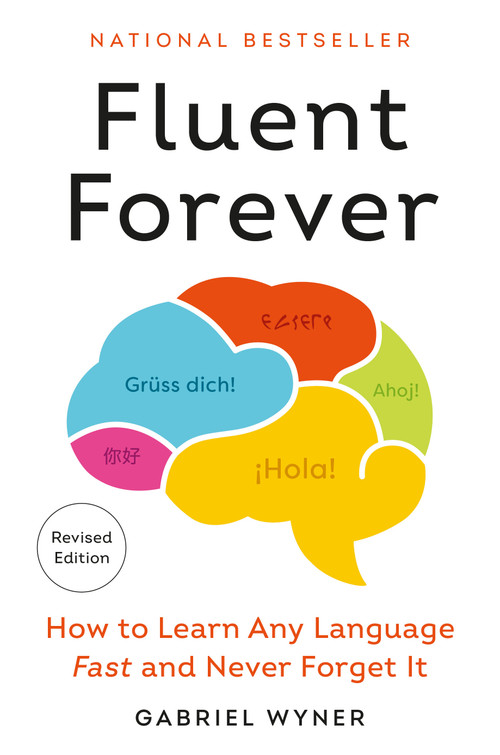 Fluent Forever (Revised Edition) (How to Learn Any Language Fast and Never Forget It) by Gabriel Wyner, 9780593797495