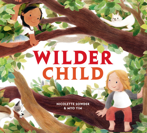 Wilder Child by Nicolette Sowder, Myo Yim, 9780593652367