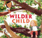 Wilder Child by Nicolette Sowder, Myo Yim, 9780593652367