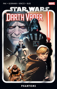 Star Wars: Darth Vader By Greg Pak Vol. 10 - Phantoms by Greg Pak, Raffaele Ienco, Will Sliney, Marvel Various, Leinil Yu, 9781302956189