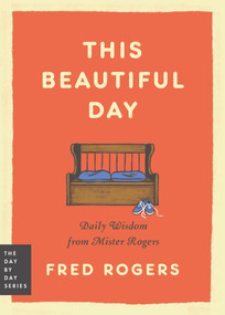 This Beautiful Day (Daily Wisdom from Mister Rogers) by Fred Rogers, LeVar Burton, 9780306835315