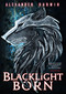 Blacklight Born by Alexander Darwin, 9780316493574