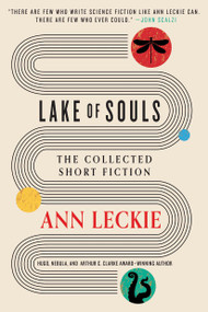 Lake of Souls (The Collected Short Fiction) - 9780316553681 by Ann Leckie, 9780316553681