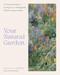 Your Natural Garden (A Practical Guide to Caring for an Ecologically Vibrant Home Garden) by Kelly D. Norris, 9780760388228