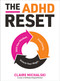 The ADHD Reset (Shift Your Mindset. Find Clarity. Unlock Your Magic.) by Claire Michalski, 9780760391273