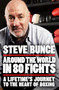 Around the World in 80 Fights (A Lifetime's Journey to the Heart of Boxing) by Steve Bunce, 9781035413980