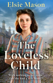 The Loveless Child by Elsie Mason, 9781398709003