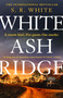 White Ash Ridge by S. R. White, 9781472291226