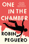 One In The Chamber (A Novel) - 9781538742471 by Robin Peguero, 9781538742471