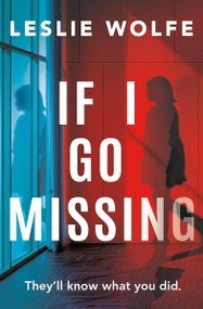 If I Go Missing - 9781538769539 by Leslie Wolfe, 9781538769539