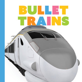 Bullet Trains - 9781682775530 by Meg Greve, 9781682775530