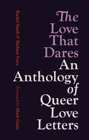 The Love That Dares (An Anthology of Queer Love Letters) by Rachel Smith, Barbara Vesey, 9781781579695