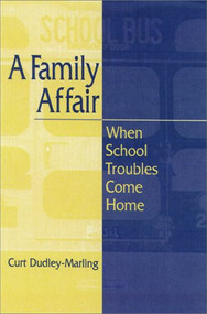 A Family Affair (When School Troubles Come Home) by Curt Dudley-Marling, 9780325001012