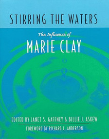 Stirring the Waters (The Influence of Marie Clay) by Janet S. Gaffney, Billie J Askew, 9780325002071