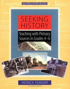 Seeking History (Teaching with Primary Sources in Grades 4-6) by Monica Edinger, 9780325002651