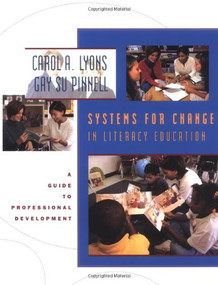 Systems for Change in Literacy Education (A Guide to Professional Development) by Carol Lyons, Gay Su Pinnell, 9780325002828
