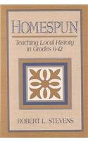 Homespun (Teaching Local History in Grades 6-12) by Robert Stevens, 9780325003344