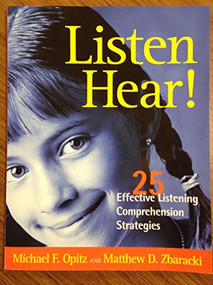 Listen Hear! (25 Effective Listening Comprehension Strategies) by Michael F Opitz, Matthew Zbaracki, 9780325003443