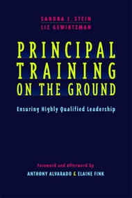 Principal Training on the Ground (Ensuring Highly Qualified Leadership) by Sandra J Stein, Lizabeth Gewirtzman, 9780325004655