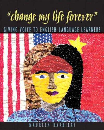 Change My Life Forever (Giving Voice to English-Language Learners) by Maureen Barbieri, 9780325004730