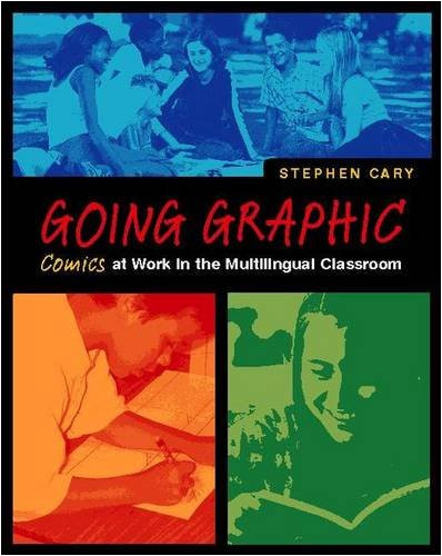 Going Graphic (Comics at Work in the Multilingual Classroom) by Stephen Cary, 9780325004754