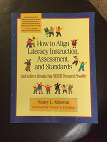 How to Align Literacy Instruction, Assessment, and Standards (And Achieve Results You Never Dreamed Possible) by Nancy Akhavan, 9780325006628