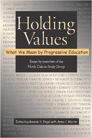Holding Values (What We Mean by Progressive Education) by Brenda S. Engel, Anne C. Martin, 9780325007243