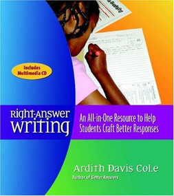Right-Answer Writing (An All-in-One Resource to Help Students Craft Better Responses) by Ardith Cole, 9780325009094