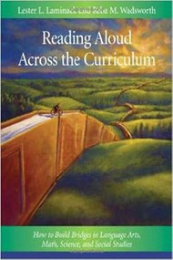 Reading Aloud Across the Curriculum (How to Build Bridges in Language Arts, Math, Science, and Social Studies) by Lester L. Laminack, Reba M. Wadsworth, 9780325009827