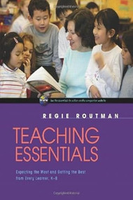 Teaching Essentials (Expecting the Most and Getting the Best from Every Learner, K-8) by Regie Routman, 9780325010816