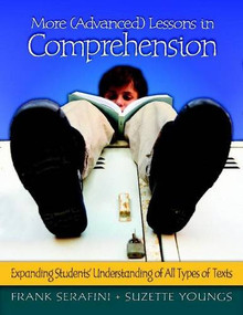 More (Advanced) Lessons in Comprehension (Expanding Students' Understanding of All Types of Texts) by Frank Serafini, Suzette Youngs, 9780325011219