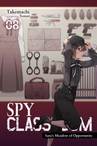 Spy Classroom, Vol. 8 (light novel) (Sara's Meadow of Opportunity) by Takemachi, Nathaniel Hiroshi Thrasher, Tomari, 9781975367510