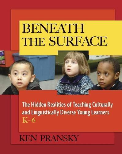 Beneath the Surface (The Hidden Realities of Teaching Culturally and Linguistically Diverse Young Lea rners, K-6) by Ken Pransky, 9780325012025