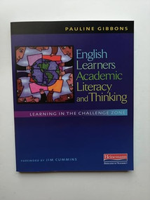English Learners, Academic Literacy, and Thinking (Learning in the Challenge Zone) by Pauline Gibbons, Jim Cummins, 9780325012032