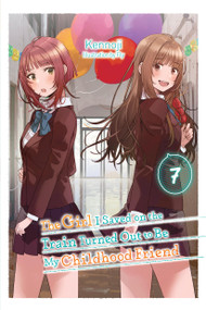 The Girl I Saved on the Train Turned Out to Be My Childhood Friend, Vol. 7 (light novel) by Kennoji, Fly, Sergio Avila, 9781975379865