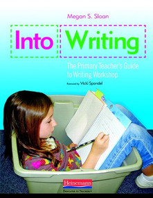 Into Writing (The Primary Teacher's Guide to Writing Workshop) by Vicki Spandel, Megan Sloan, 9780325012285