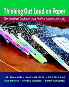 Thinking Out Loud on Paper (The Student Daybook as a Tool to Foster Learning) by Lil Brannon, Sally Griffin, Karen Haag, Anthony Iannone, Cynthia Urbanski, Shana Woodward, 9780325012292
