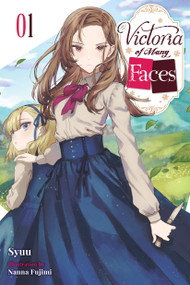Victoria of Many Faces, Vol. 1 (light novel) by Syuu, Andria McKnight, Nanna Fujimi, 9781975390747