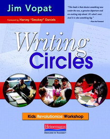 Writing Circles (Kids Revolutionize Workshop) by James Vopat, 9780325017464