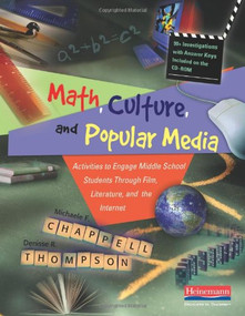 Math, Culture, and Popular Media (Activities to Engage Middle School Students Through Film, Literature, and the In ternet) by Denisse R Thompson, Michaele F Chappell, 9780325021225