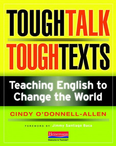 Tough Talk, Tough Texts (Teaching English to Change the World) by Cindy O'Donnell-Allen, Jimmy Santiago Baca, 9780325026404
