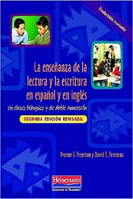 La ensenanza de la lectura y la escritura en espanol y en ingles (en clases bilingues y de doble inmersion, Segunda edicion revisada) by Yvonne S Freeman, David E Freeman, 9780325026534
