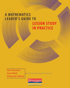 A Mathematics Leader's Guide to Lesson Study in Practice by June Mark, Johannah Nikula, Jane Gorman, 9780325027999