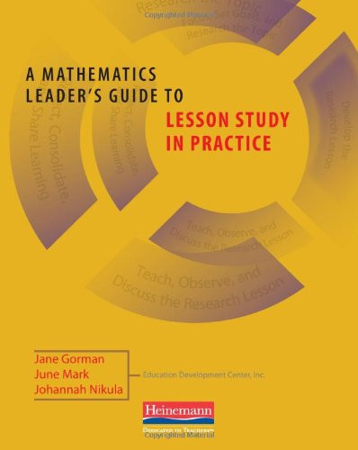 A Mathematics Leader's Guide to Lesson Study in Practice by June Mark, Johannah Nikula, Jane Gorman, 9780325027999