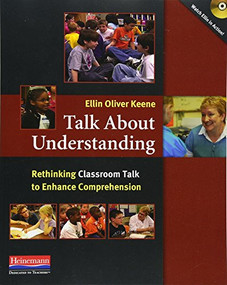 Talk About Understanding (Rethinking Classroom Talk to Enhance Comprehension) by Ellin Oliver Keene, 9780325028392