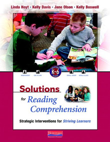 Solutions for Reading Comprehension (Strategic Interventions for Striving Learners, K-6) by Linda Hoyt, Kelly Davis, Jane Olson, Kelly Boswell, 9780325029672