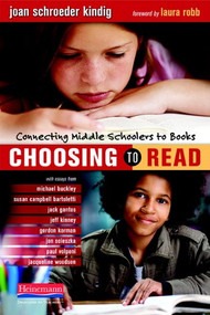 Choosing to Read (Connecting Middle Schoolers to Books) by Laura Robb, Joan Schroeder Kindig, 9780325031446