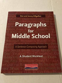 Paragraphs for Middle School (A Sentence-Composing Approach) by Donald Killgallon, Jenny Killgallon, 9780325042688