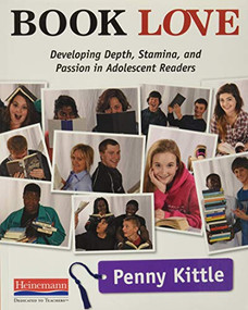 Book Love (Developing Depth, Stamina, and Passion in Adolescent Readers) by Penny Kittle, 9780325042954